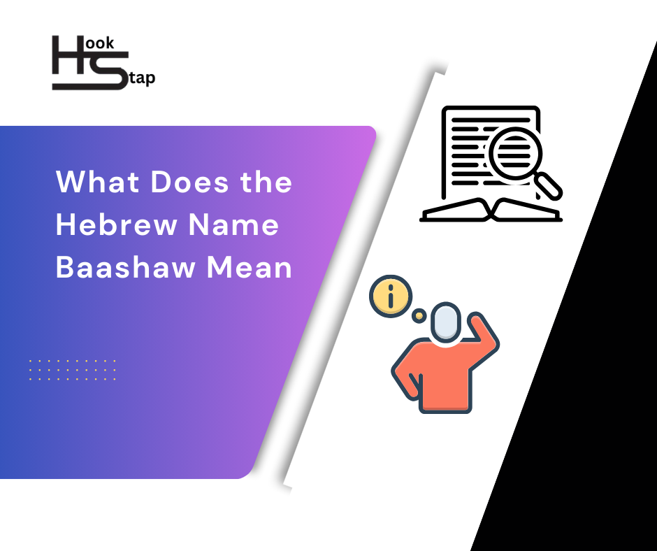 What Does the Hebrew Name Baashaw Mean